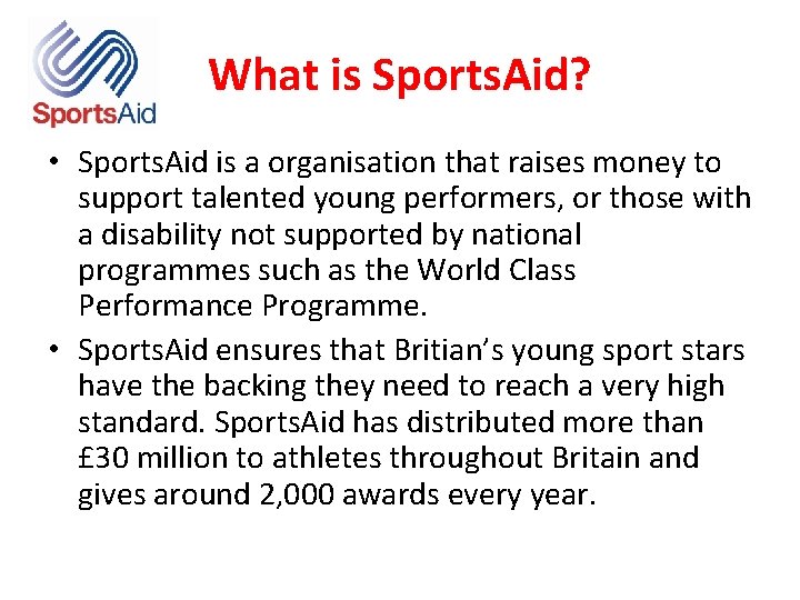 What is Sports. Aid? • Sports. Aid is a organisation that raises money to