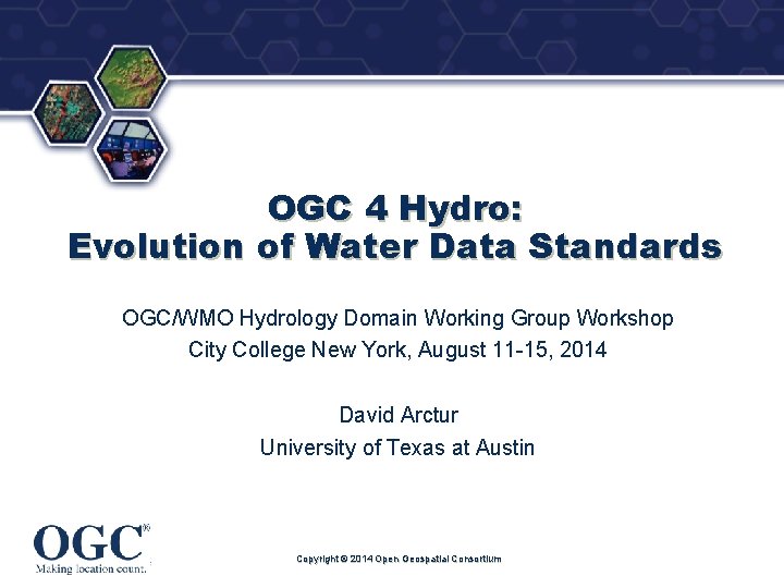 ® OGC 4 Hydro: Evolution of Water Data Standards OGC/WMO Hydrology Domain Working Group