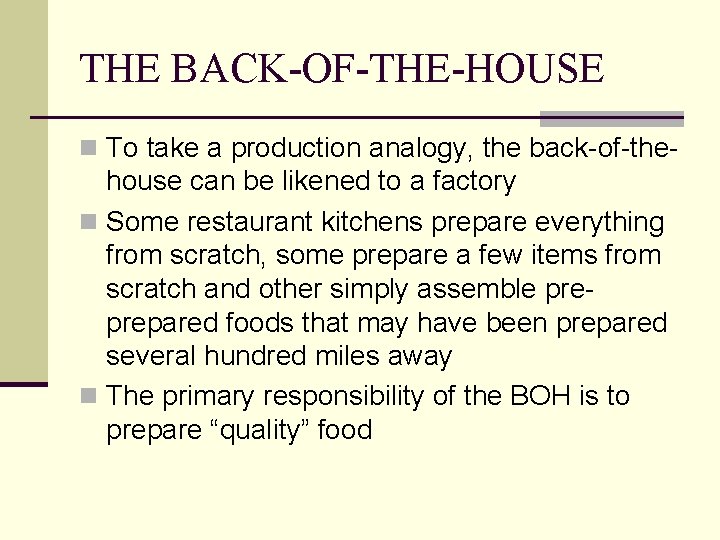 THE BACK-OF-THE-HOUSE n To take a production analogy, the back-of-the- house can be likened