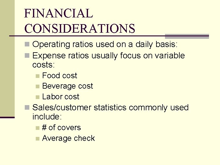 FINANCIAL CONSIDERATIONS n Operating ratios used on a daily basis: n Expense ratios usually