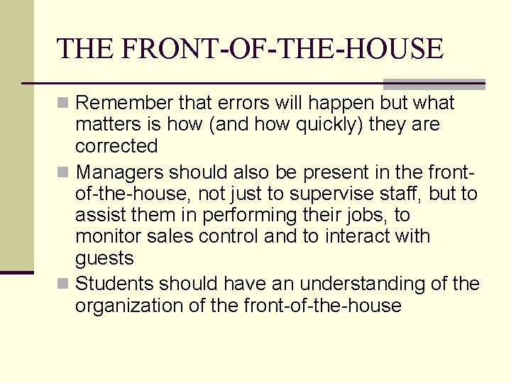 THE FRONT-OF-THE-HOUSE n Remember that errors will happen but what matters is how (and