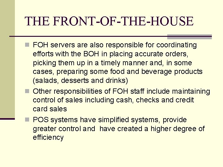 THE FRONT-OF-THE-HOUSE n FOH servers are also responsible for coordinating efforts with the BOH