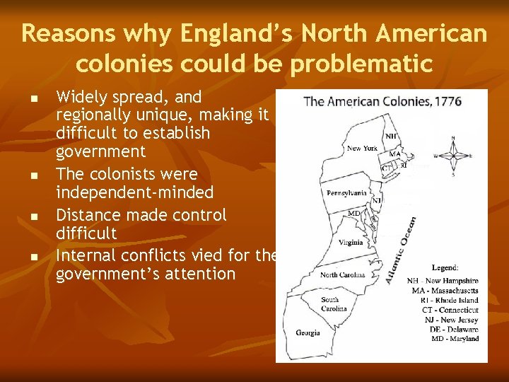 Reasons why England’s North American colonies could be problematic n n Widely spread, and