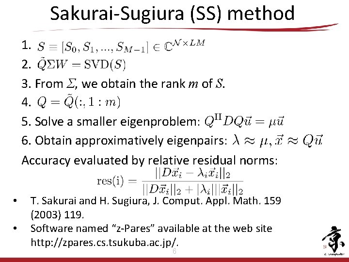 Sakurai-Sugiura (SS) method 1. 2. 3. From Σ, we obtain the rank m of Sakurai-Sugiura (SS) method 1. 2. 3. From Σ, we obtain the rank m of