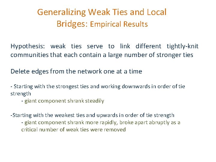 Generalizing Weak Ties and Local Bridges: Empirical Results Hypothesis: weak ties serve to link