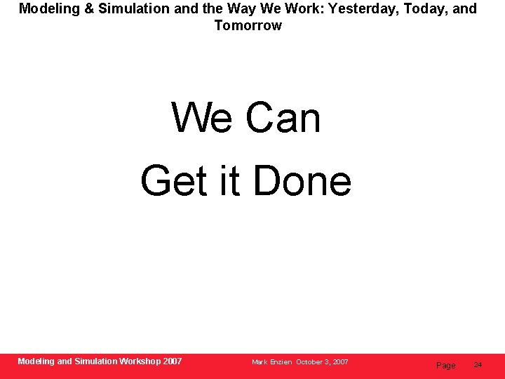 Modeling & Simulation and the Way We Work: Yesterday, Today, and Tomorrow We Can