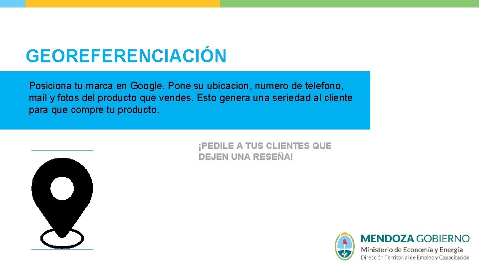 GEOREFERENCIACIÓN Posiciona tu marca en Google. Pone su ubicacion, numero de telefono, mail y