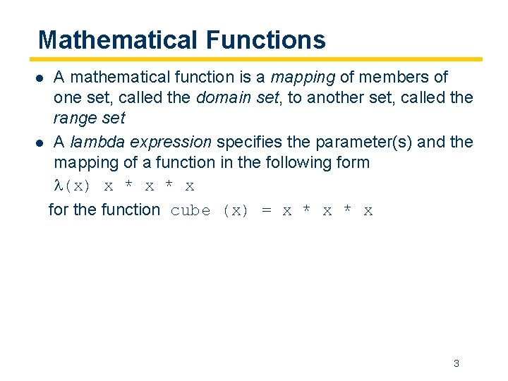 Mathematical Functions A mathematical function is a mapping of members of one set, called