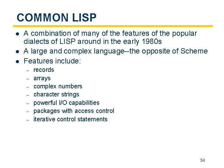COMMON LISP l l l A combination of many of the features of the