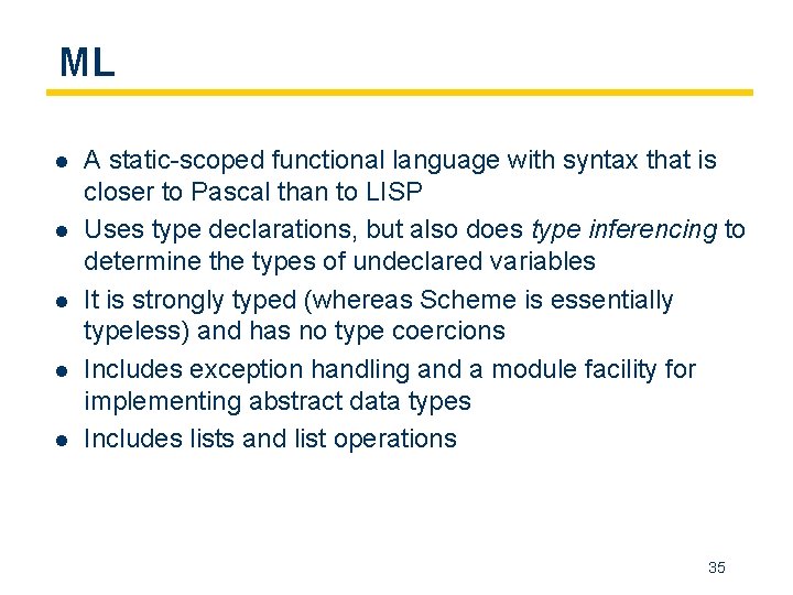 ML l l l A static-scoped functional language with syntax that is closer to