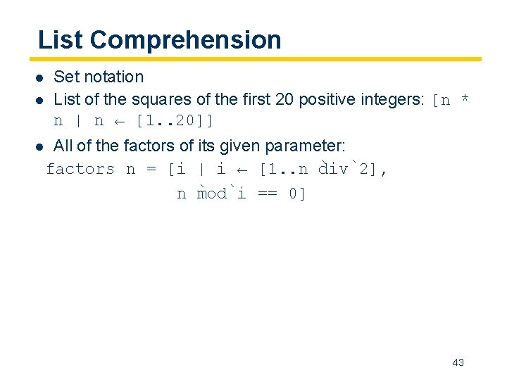 List Comprehension l l l Set notation List of the squares of the first