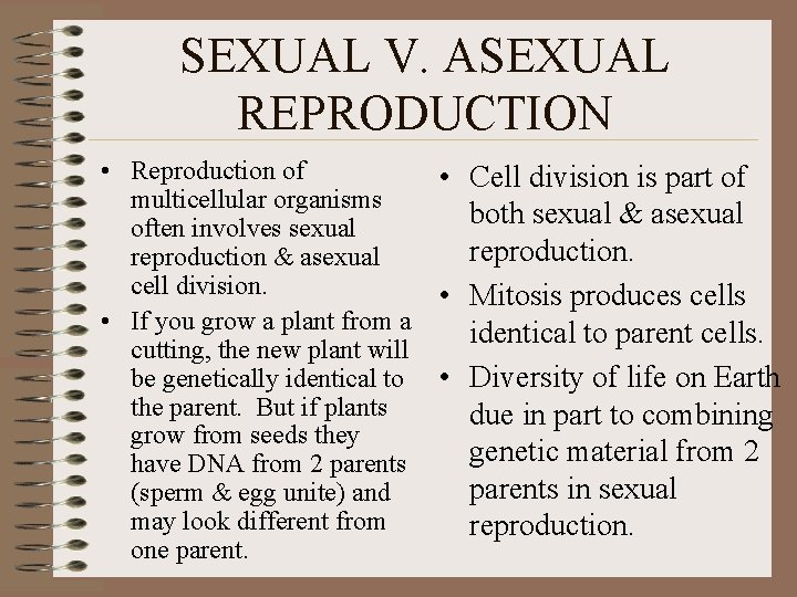 SEXUAL V. ASEXUAL REPRODUCTION • Reproduction of multicellular organisms often involves sexual reproduction & SEXUAL V. ASEXUAL REPRODUCTION • Reproduction of multicellular organisms often involves sexual reproduction &