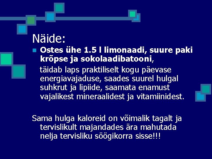 Näide: n Ostes ühe 1. 5 l limonaadi, suure paki krõpse ja sokolaadibatooni, täidab Näide: n Ostes ühe 1. 5 l limonaadi, suure paki krõpse ja sokolaadibatooni, täidab