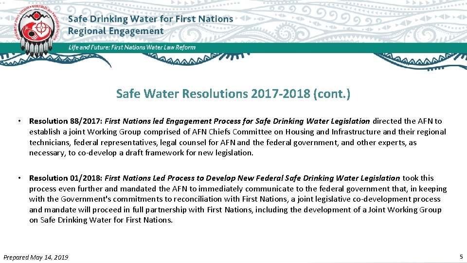 Safe Water Resolutions 2017 -2018 (cont. ) • Resolution 88/2017: First Nations led Engagement