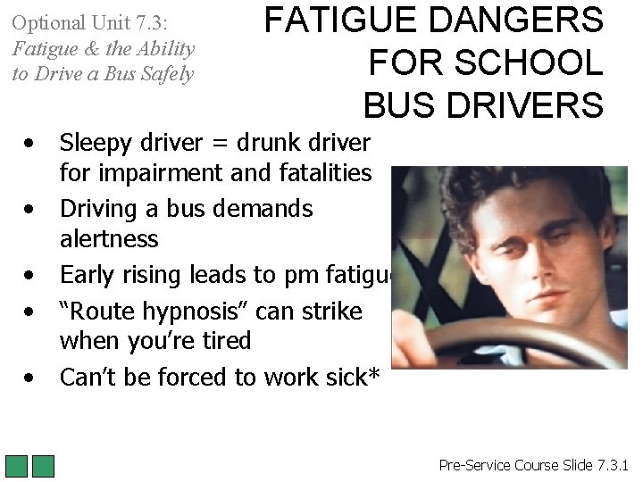 Optional Unit 7. 3: Fatigue & the Ability to Drive a Bus Safely •