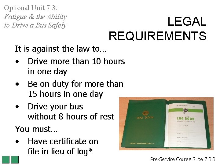 Optional Unit 7. 3: Fatigue & the Ability to Drive a Bus Safely LEGAL