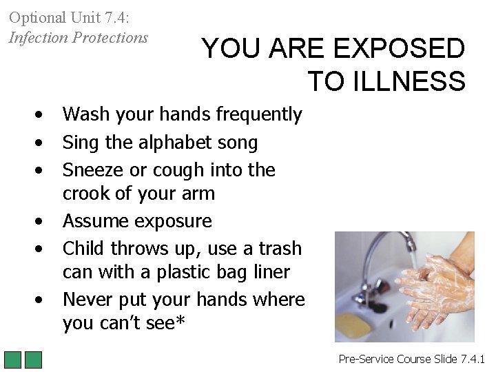 Optional Unit 7. 4: Infection Protections • • • YOU ARE EXPOSED TO ILLNESS