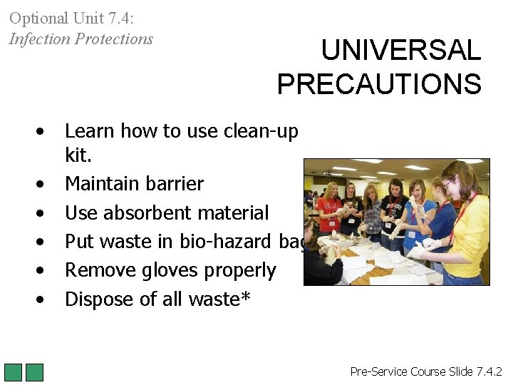 Optional Unit 7. 4: Infection Protections • • • UNIVERSAL PRECAUTIONS Learn how to