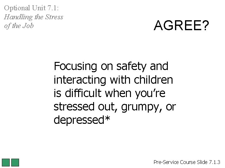 Optional Unit 7. 1: Handling the Stress of the Job AGREE? Focusing on safety