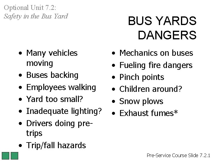 Optional Unit 7. 2: Safety in the Bus Yard • Many vehicles moving •