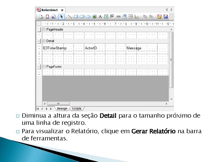 � � Diminua a altura da seção Detail para o tamanho próximo de uma