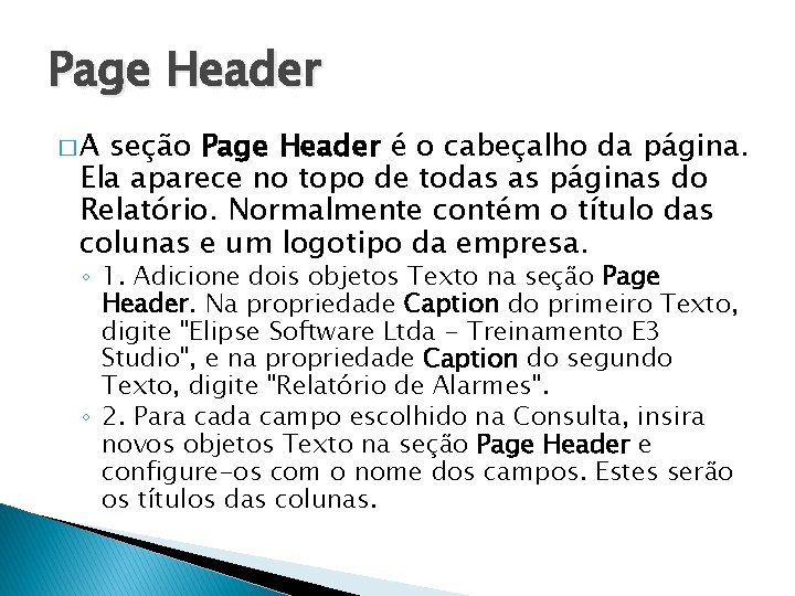 Page Header �A seção Page Header é o cabeçalho da página. Ela aparece no