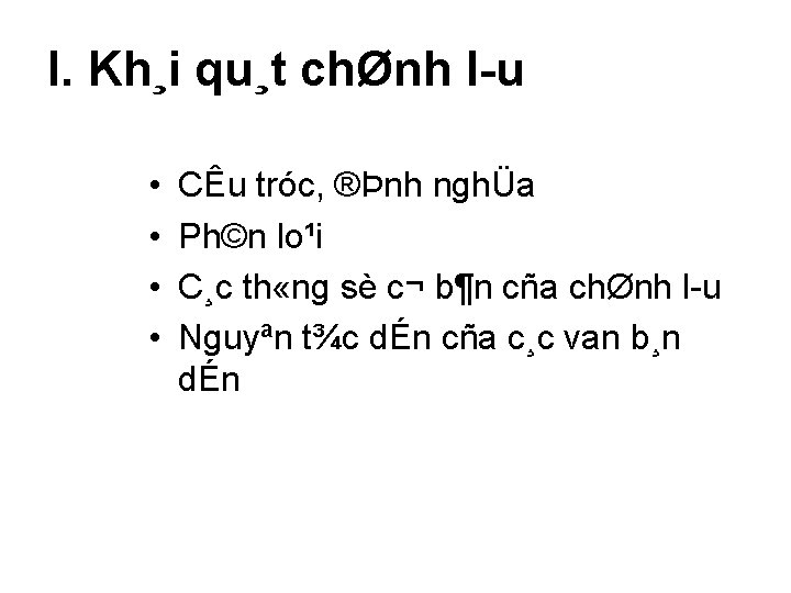 I. Kh¸i qu¸t chØnh l u • • CÊu tróc, ®Þnh nghÜa Ph©n lo¹i