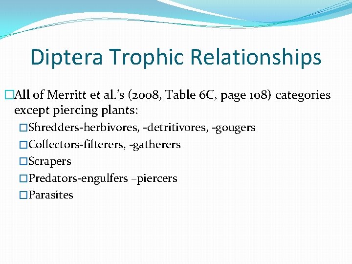 Diptera Trophic Relationships �All of Merritt et al. ’s (2008, Table 6 C, page