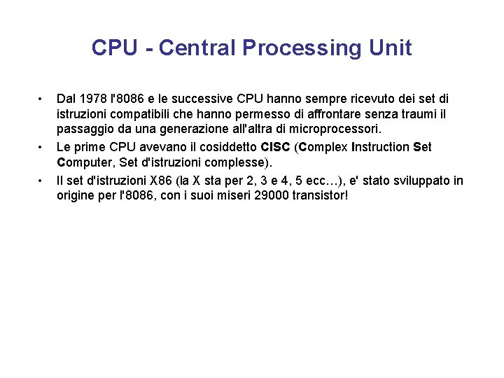 CPU - Central Processing Unit • • • Dal 1978 l'8086 e le successive
