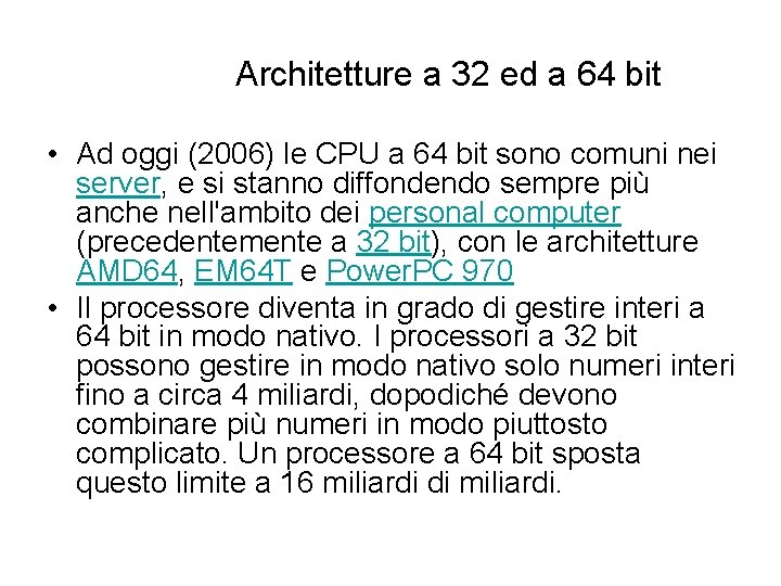 Architetture a 32 ed a 64 bit • Ad oggi (2006) le CPU a