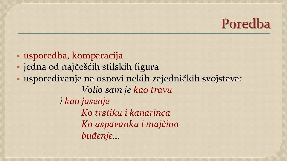 Poredba § § § usporedba, komparacija jedna od najčešćih stilskih figura uspoređivanje na osnovi