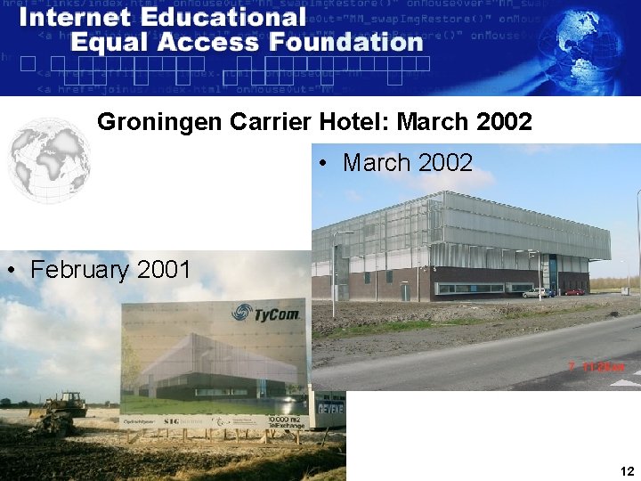 Groningen Carrier Hotel: March 2002 • February 2001 12 