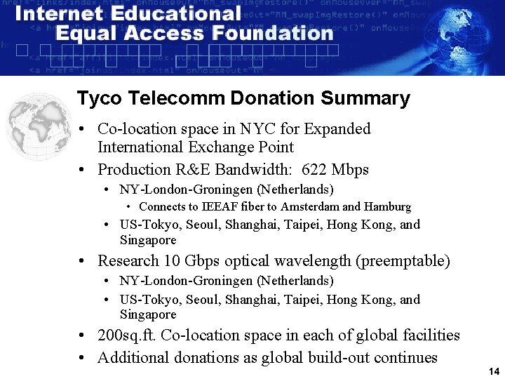 Tyco Telecomm Donation Summary • Co-location space in NYC for Expanded International Exchange Point