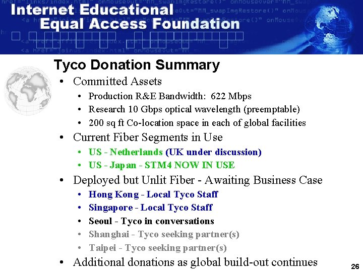 Tyco Donation Summary • Committed Assets • Production R&E Bandwidth: 622 Mbps • Research