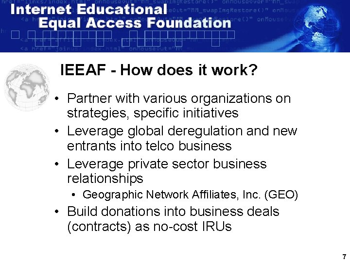 IEEAF - How does it work? • Partner with various organizations on strategies, specific