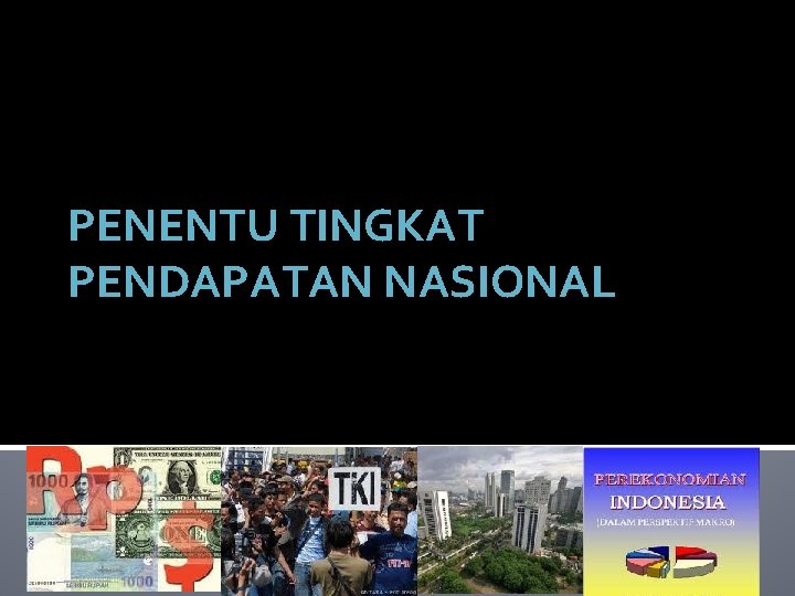 PENENTU TINGKAT PENDAPATAN NASIONAL 