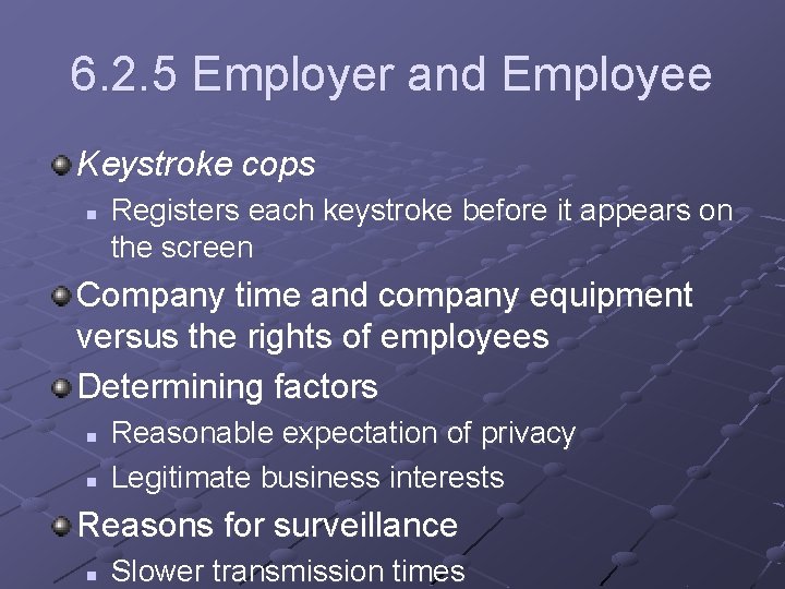 6. 2. 5 Employer and Employee Keystroke cops n Registers each keystroke before it