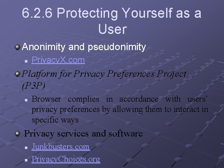 6. 2. 6 Protecting Yourself as a User Anonimity and pseudonimity n Privacy. X.