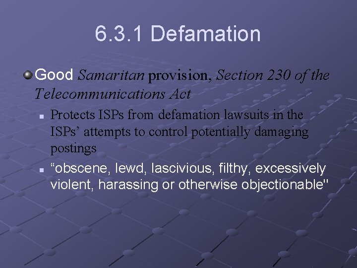 6. 3. 1 Defamation Good Samaritan provision, Section 230 of the Telecommunications Act n