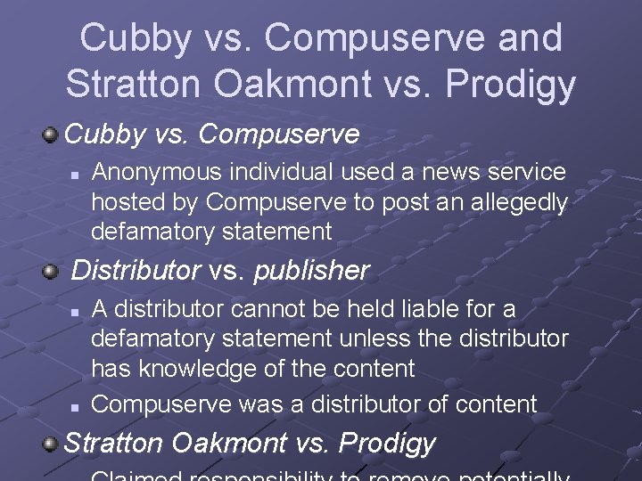 Cubby vs. Compuserve and Stratton Oakmont vs. Prodigy Cubby vs. Compuserve n Anonymous individual