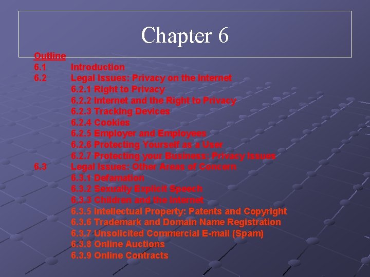 Chapter 6 Outline 6. 1 Introduction 6. 2 Legal Issues: Privacy on the Internet