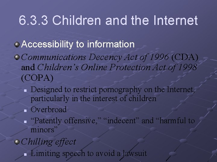 6. 3. 3 Children and the Internet Accessibility to information Communications Decency Act of