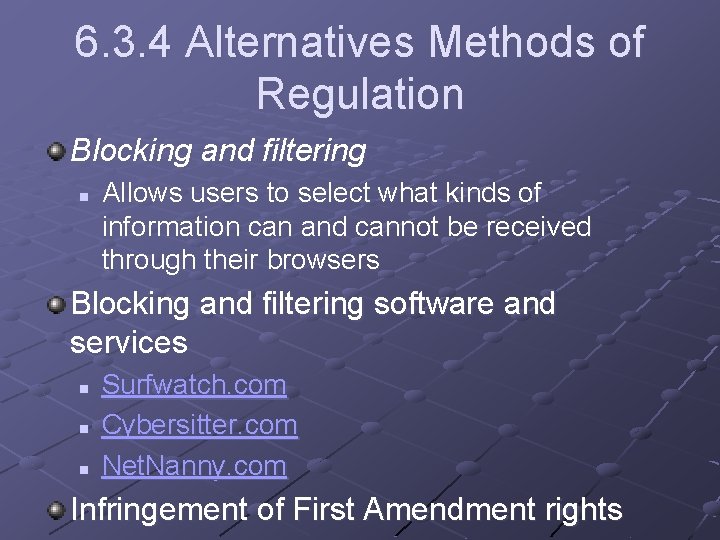 6. 3. 4 Alternatives Methods of Regulation Blocking and filtering n Allows users to