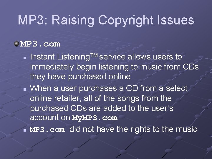 MP 3: Raising Copyright Issues MP 3. com n n n Instant Listening. TM