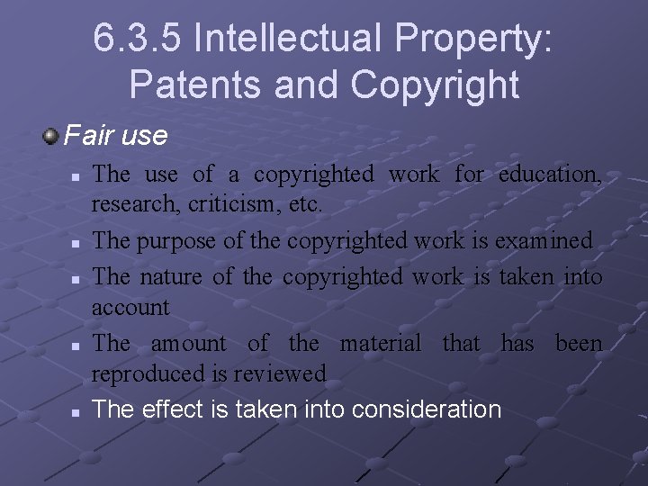 6. 3. 5 Intellectual Property: Patents and Copyright Fair use n n n The