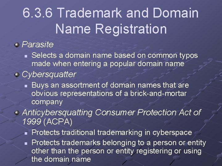 6. 3. 6 Trademark and Domain Name Registration Parasite n Selects a domain name