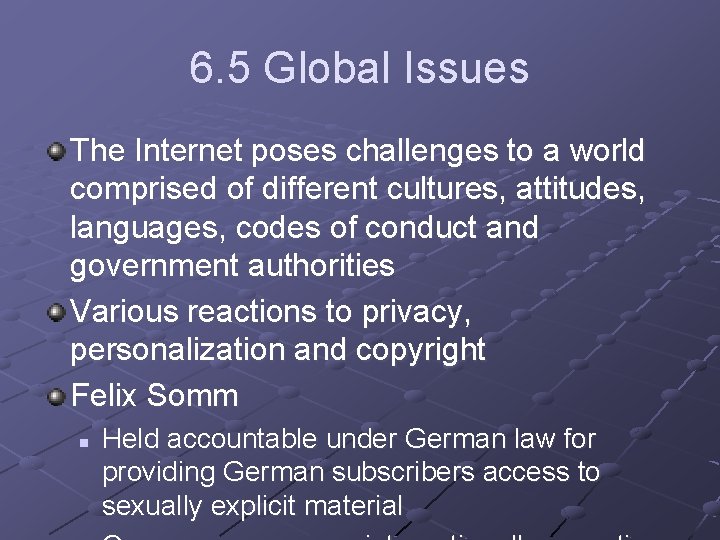 6. 5 Global Issues The Internet poses challenges to a world comprised of different