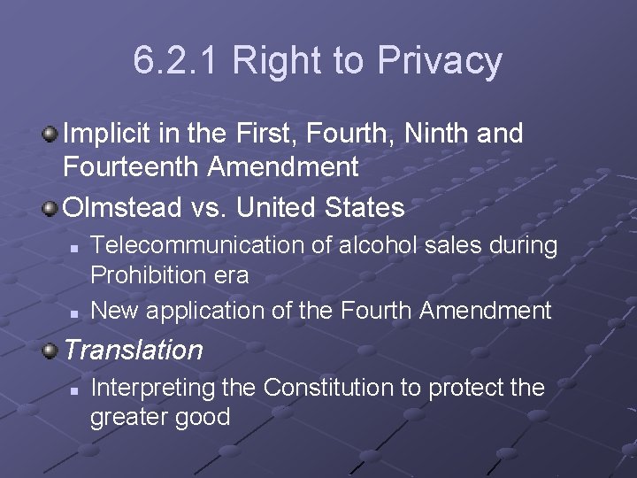 6. 2. 1 Right to Privacy Implicit in the First, Fourth, Ninth and Fourteenth