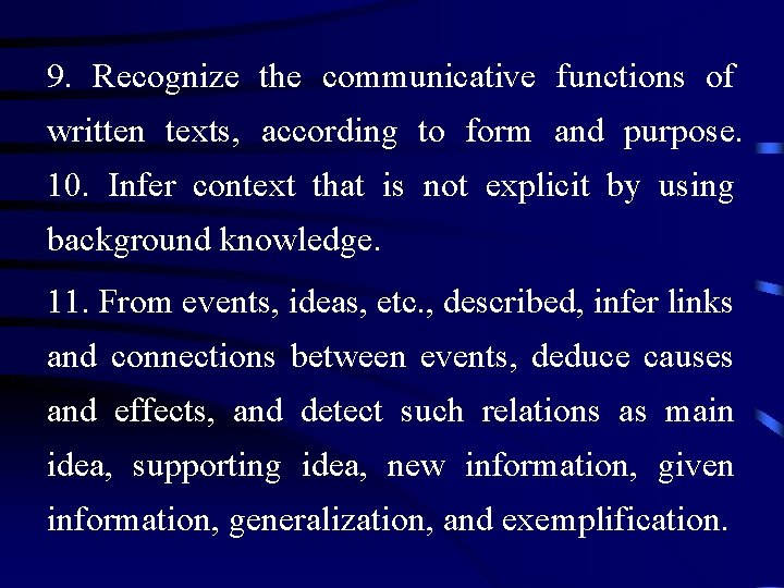 9. Recognize the communicative functions of written texts, according to form and purpose. 10.