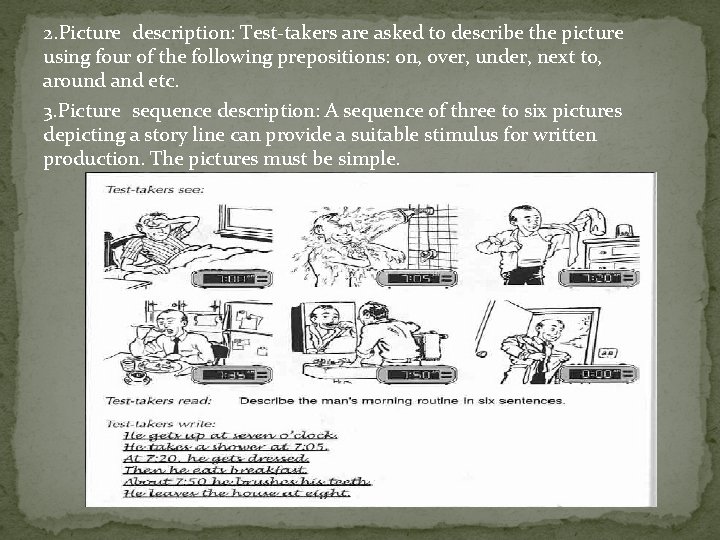 2. Picture description: Test-takers are asked to describe the picture using four of the